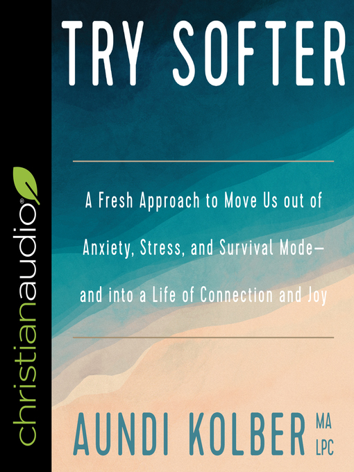 Title details for Try Softer by Aundi Kolber - Available